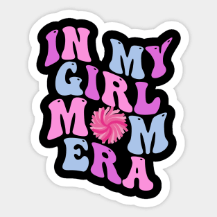 In My Girl Mom Era Gift for New Mom Sticker